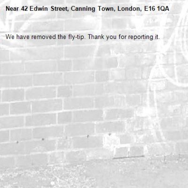 We have removed the fly-tip. Thank you for reporting it.-42 Edwin Street, Canning Town, London, E16 1QA