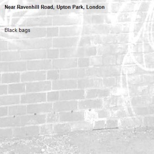 Black bags-Ravenhill Road, Upton Park, London