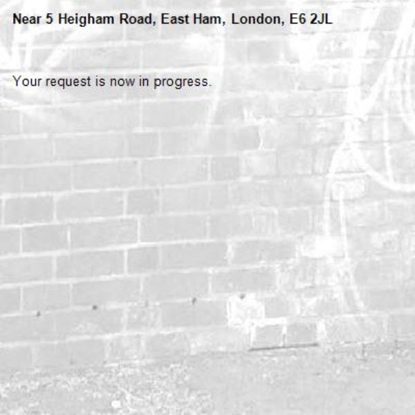 Your request is now in progress.-5 Heigham Road, East Ham, London, E6 2JL