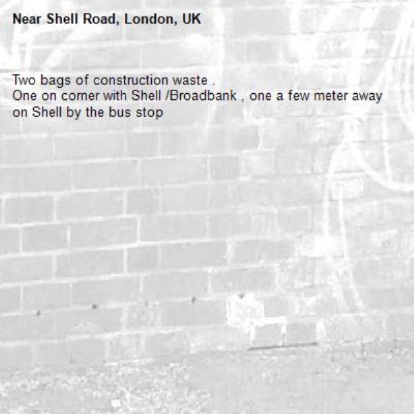 Two bags of construction waste .
One on corner with Shell /Broadbank , one a few meter away on Shell by the bus stop-Shell Road, London, UK