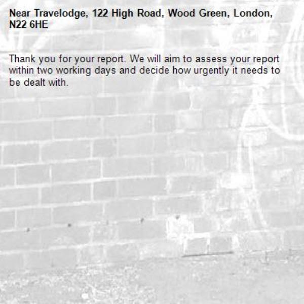 Thank you for your report. We will aim to assess your report within two working days and decide how urgently it needs to be dealt with.-Travelodge, 122 High Road, Wood Green, London, N22 6HE