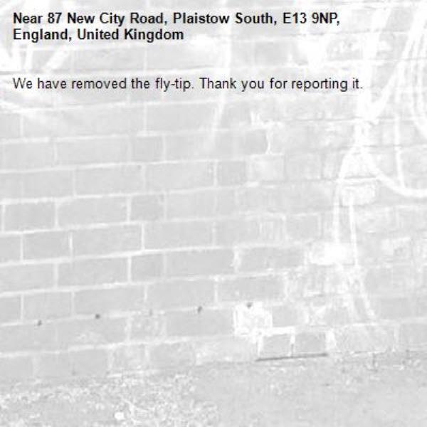 We have removed the fly-tip. Thank you for reporting it.-87 New City Road, Plaistow South, E13 9NP, England, United Kingdom