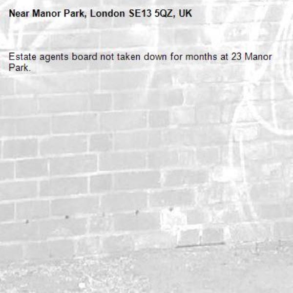 Estate agents board not taken down for months at 23 Manor Park.-Manor Park, London SE13 5QZ, UK