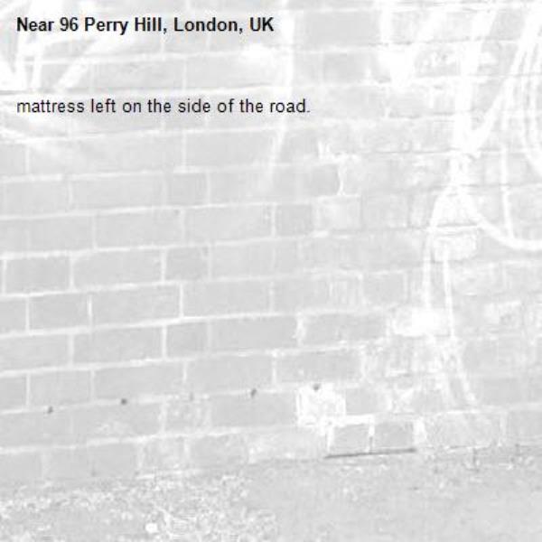 mattress left on the side of the road.-96 Perry Hill, London, UK