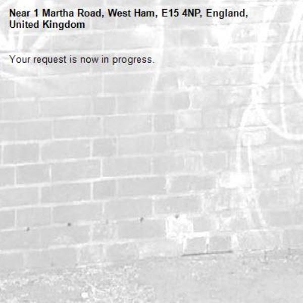 Your request is now in progress.-1 Martha Road, West Ham, E15 4NP, England, United Kingdom