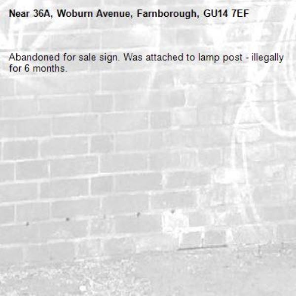 Abandoned for sale sign. Was attached to lamp post - illegally for 6 months.  -36A, Woburn Avenue, Farnborough, GU14 7EF