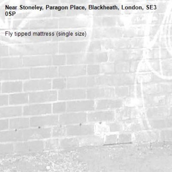 Fly tipped mattress (single size)-Stoneley, Paragon Place, Blackheath, London, SE3 0SP