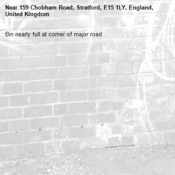 Bin nearly full at corner of major road -159 Chobham Road, Stratford, E15 1LY, England, United Kingdom