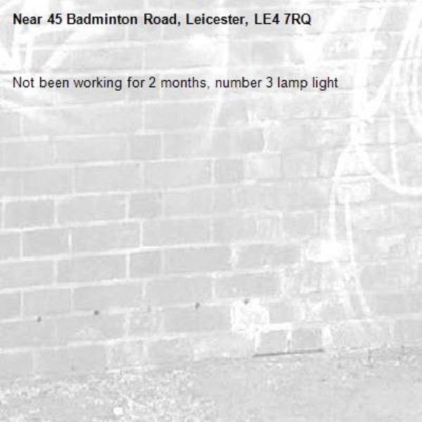 Not been working for 2 months, number 3 lamp light -45 Badminton Road, Leicester, LE4 7RQ