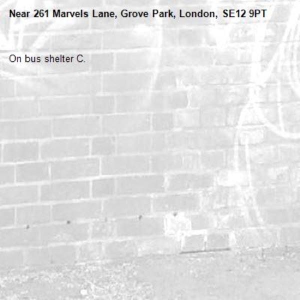 On bus shelter C. -261 Marvels Lane, Grove Park, London, SE12 9PT