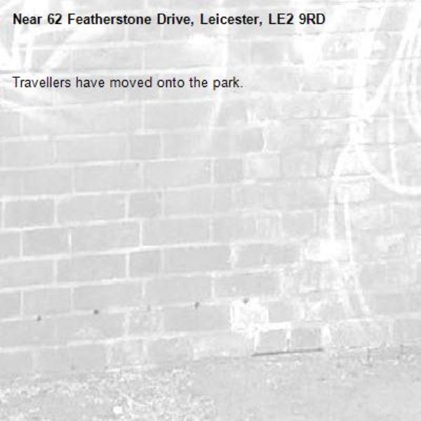 Travellers have moved onto the park. -62 Featherstone Drive, Leicester, LE2 9RD