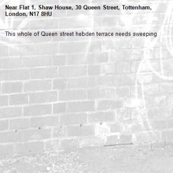 This whole of Queen street hebden terrace needs sweeping -Flat 1, Shaw House, 30 Queen Street, Tottenham, London, N17 8HU