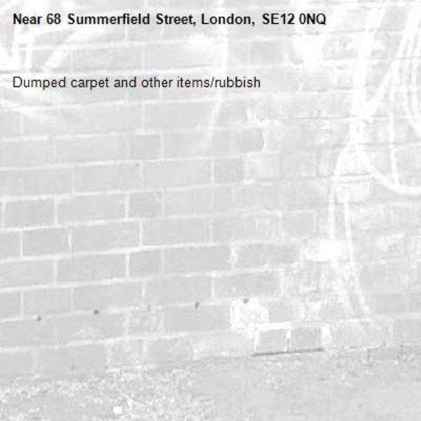 Dumped carpet and other items/rubbish-68 Summerfield Street, London, SE12 0NQ