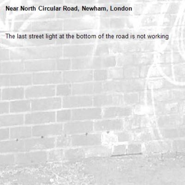 The last street light at the bottom of the road is not working-North Circular Road, Newham, London