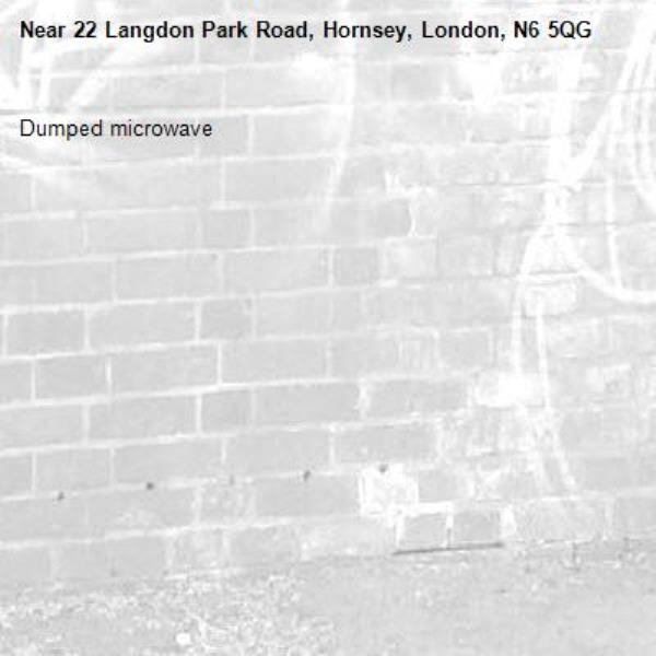 Dumped microwave -22 Langdon Park Road, Hornsey, London, N6 5QG