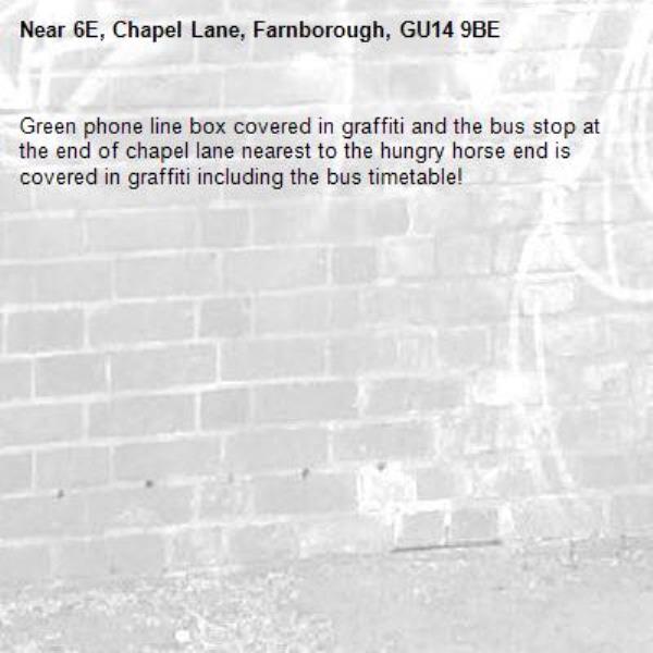 Green phone line box covered in graffiti and the bus stop at the end of chapel lane nearest to the hungry horse end is covered in graffiti including the bus timetable! -6E, Chapel Lane, Farnborough, GU14 9BE