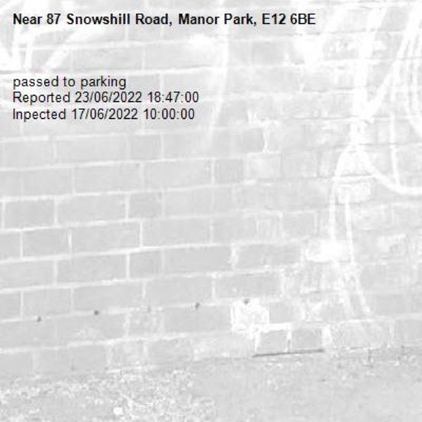 passed to parking
Reported 23/06/2022 18:47:00
Inpected 17/06/2022 10:00:00-87 Snowshill Road, Manor Park, E12 6BE