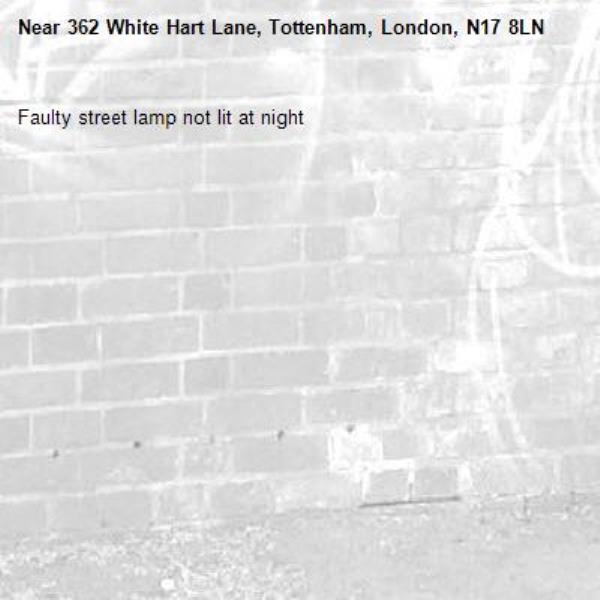 Faulty street lamp not lit at night-362 White Hart Lane, Tottenham, London, N17 8LN
