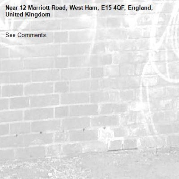 See Comments.-12 Marriott Road, West Ham, E15 4QF, England, United Kingdom