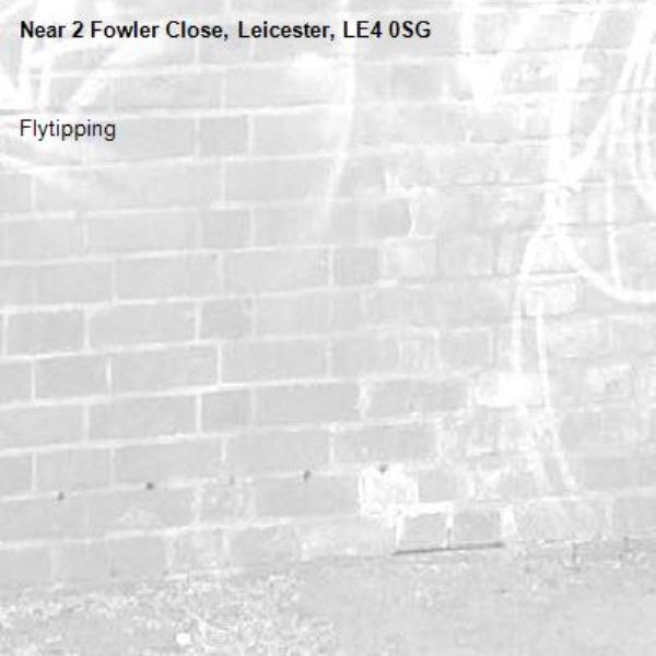 Flytipping-2 Fowler Close, Leicester, LE4 0SG