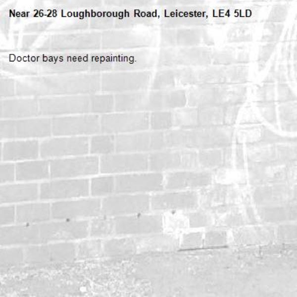 Doctor bays need repainting. -26-28 Loughborough Road, Leicester, LE4 5LD