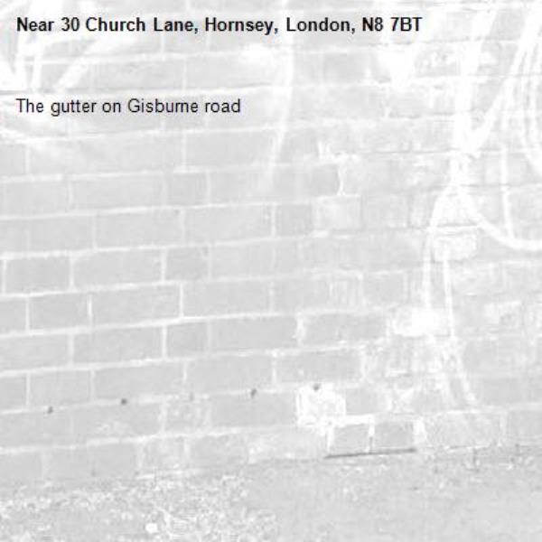 The gutter on Gisburne road-30 Church Lane, Hornsey, London, N8 7BT