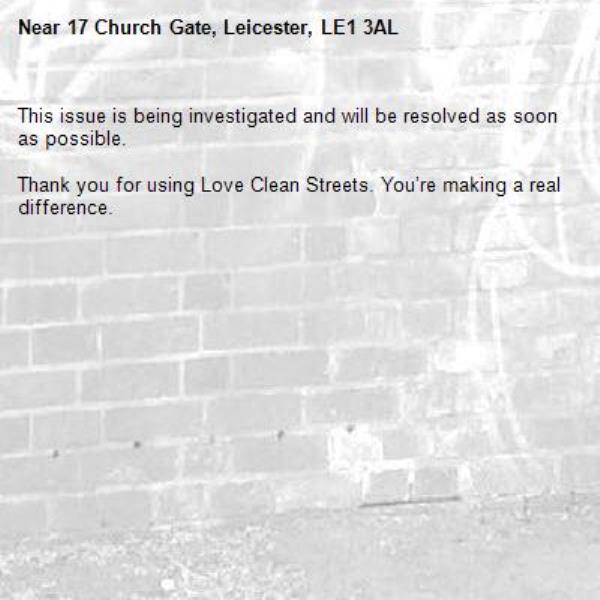 This issue is being investigated and will be resolved as soon as possible.

Thank you for using Love Clean Streets. You’re making a real difference.
-17 Church Gate, Leicester, LE1 3AL