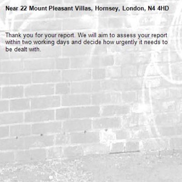 Thank you for your report. We will aim to assess your report within two working days and decide how urgently it needs to be dealt with.-22 Mount Pleasant Villas, Hornsey, London, N4 4HD