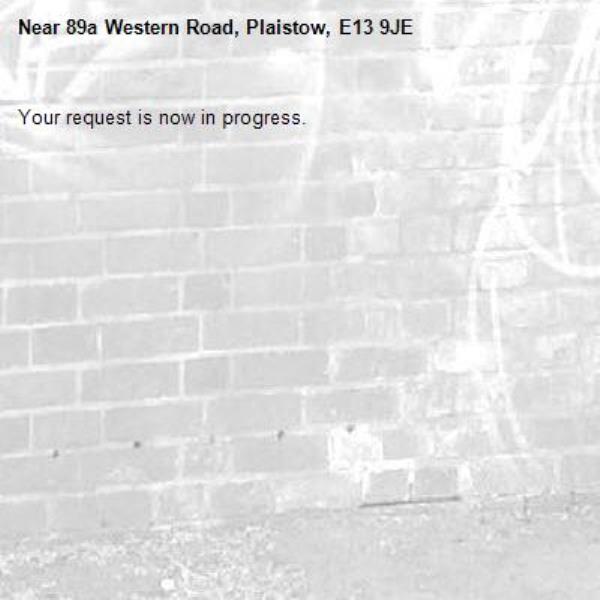 Your request is now in progress.-89a Western Road, Plaistow, E13 9JE