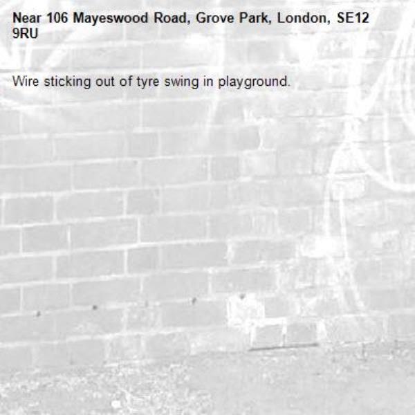 Wire sticking out of tyre swing in playground.-106 Mayeswood Road, Grove Park, London, SE12 9RU