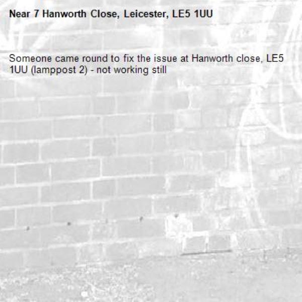 Someone came round to fix the issue at Hanworth close, LE5 1UU (lamppost 2) - not working still-7 Hanworth Close, Leicester, LE5 1UU