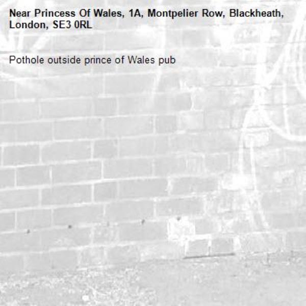 Pothole outside prince of Wales pub -Princess Of Wales, 1A, Montpelier Row, Blackheath, London, SE3 0RL