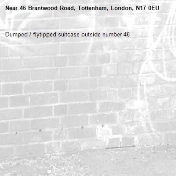 Dumped / flytipped suitcase outside number 46 -46 Brantwood Road, Tottenham, London, N17 0EU