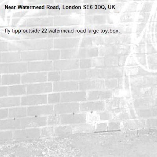 fly tipp outside 22 watermead road large toy,box,-Watermead Road, London SE6 3DQ, UK
