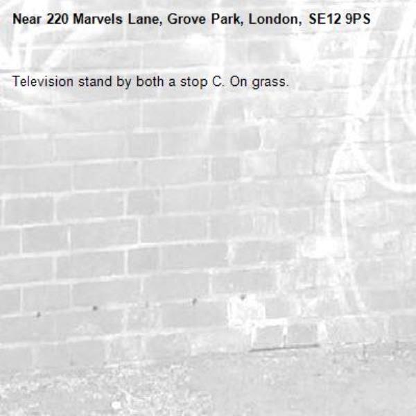 Television stand by both a stop C. On grass. -220 Marvels Lane, Grove Park, London, SE12 9PS