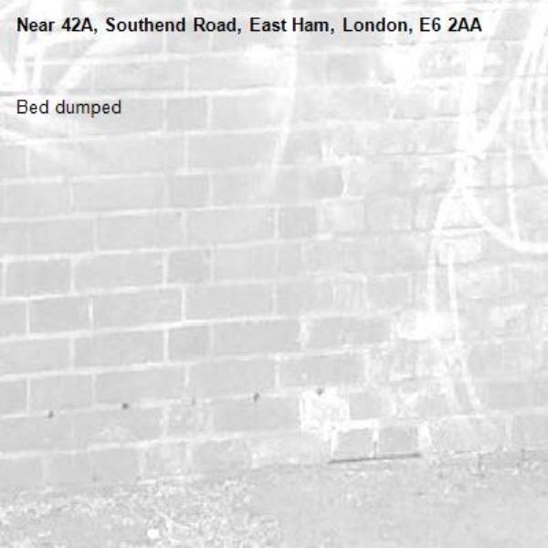 Bed dumped -42A, Southend Road, East Ham, London, E6 2AA