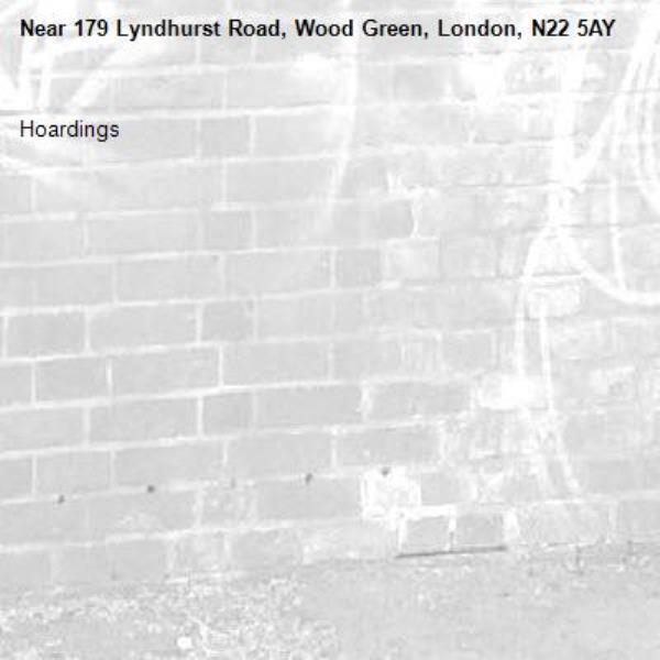 Hoardings-179 Lyndhurst Road, Wood Green, London, N22 5AY