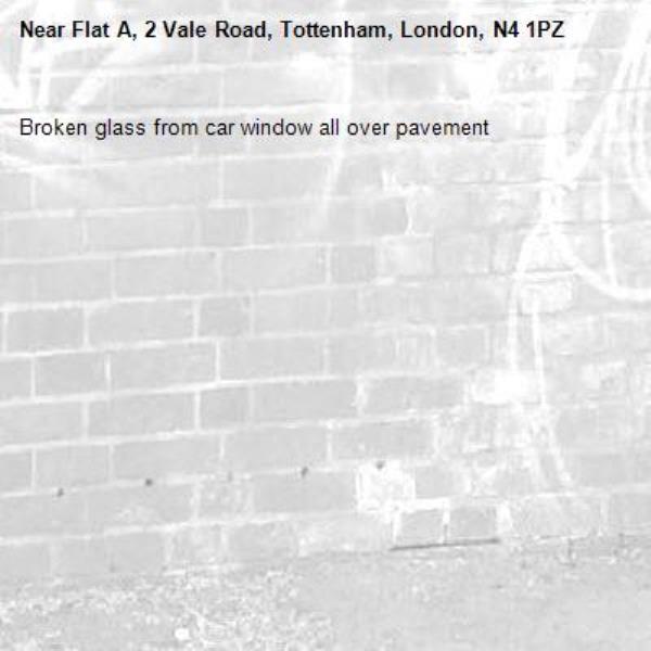 Broken glass from car window all over pavement-Flat A, 2 Vale Road, Tottenham, London, N4 1PZ