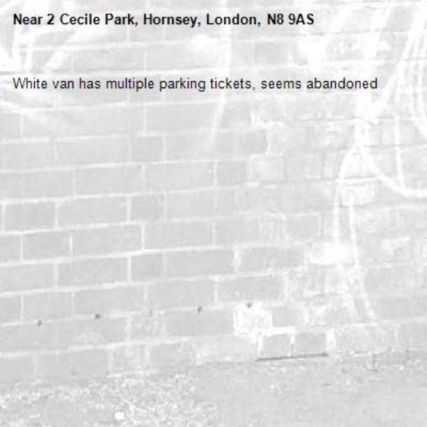 White van has multiple parking tickets, seems abandoned -2 Cecile Park, Hornsey, London, N8 9AS