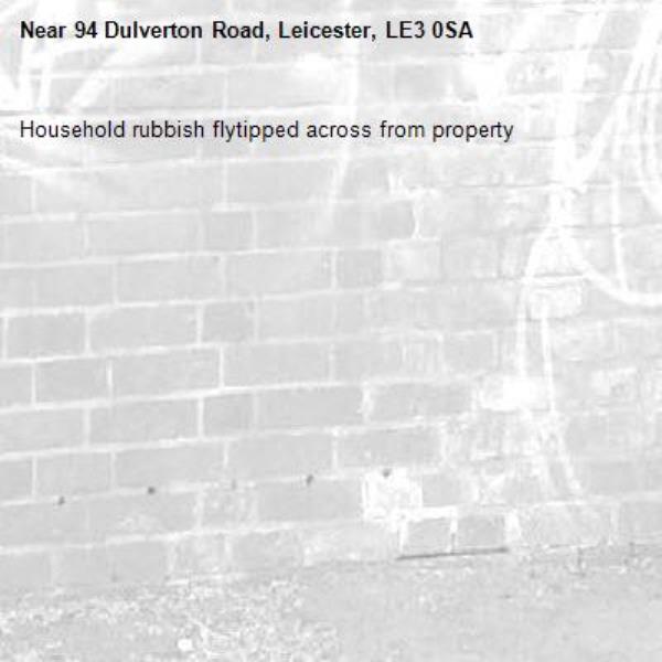 Household rubbish flytipped across from property-94 Dulverton Road, Leicester, LE3 0SA