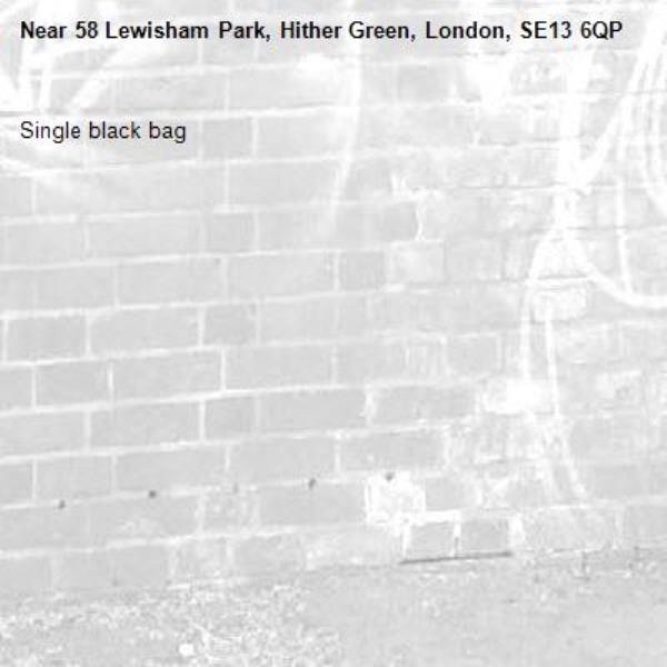 Single black bag-58 Lewisham Park, Hither Green, London, SE13 6QP