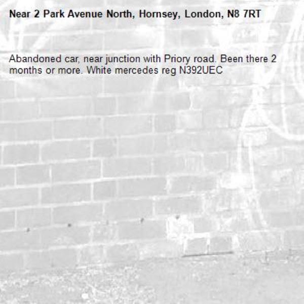 Abandoned car, near junction with Priory road. Been there 2 months or more. White mercedes reg N392UEC-2 Park Avenue North, Hornsey, London, N8 7RT