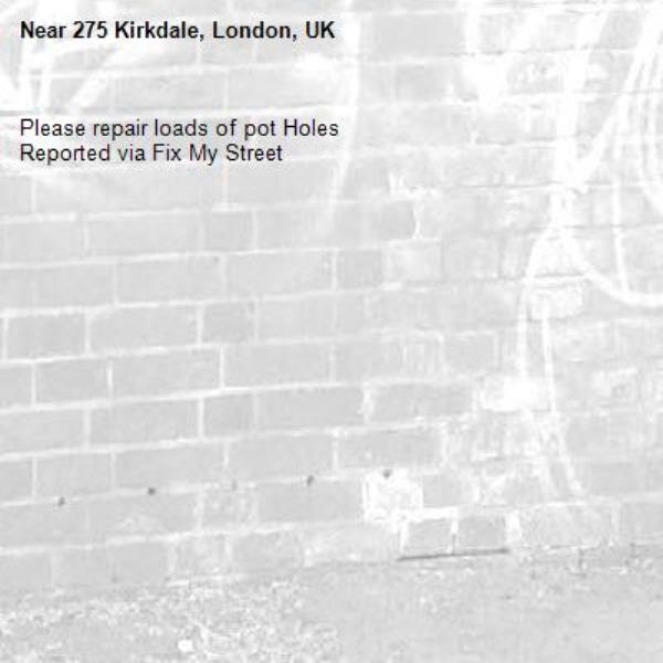 Please repair loads of pot Holes
Reported via Fix My Street-275 Kirkdale, London, UK