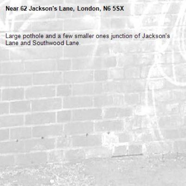Large pothole and a few smaller ones junction of Jackson's Lane and Southwood Lane.-62 Jackson's Lane, London, N6 5SX