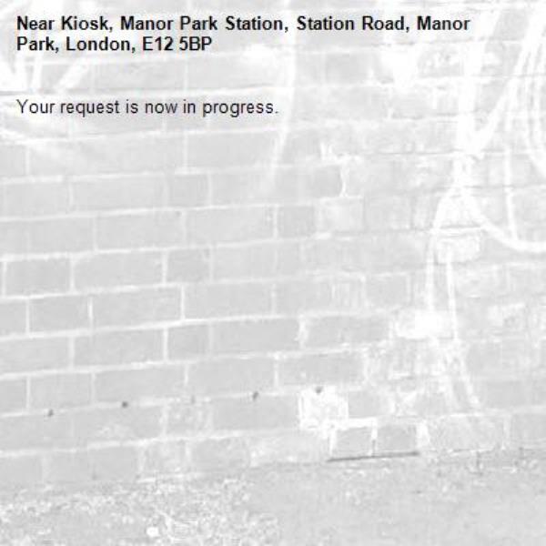 Your request is now in progress.-Kiosk, Manor Park Station, Station Road, Manor Park, London, E12 5BP