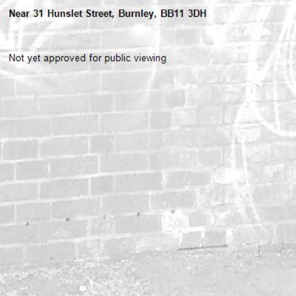 Not yet approved for public viewing-31 Hunslet Street, Burnley, BB11 3DH