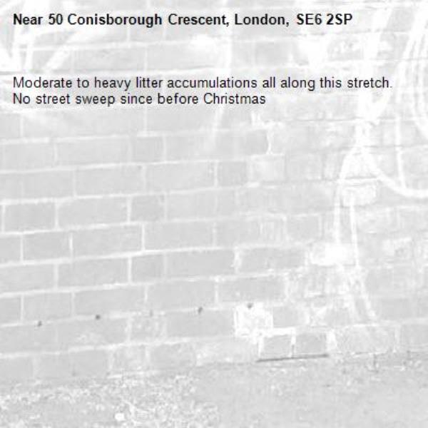 Moderate to heavy litter accumulations all along this stretch. No street sweep since before Christmas-50 Conisborough Crescent, London, SE6 2SP