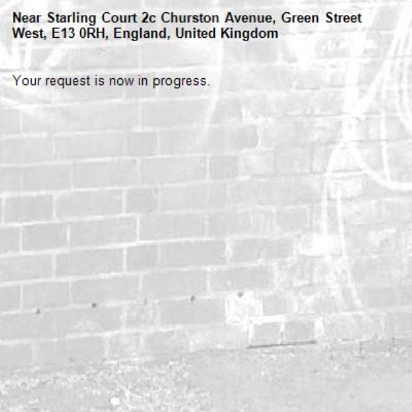 Your request is now in progress.-Starling Court 2c Churston Avenue, Green Street West, E13 0RH, England, United Kingdom