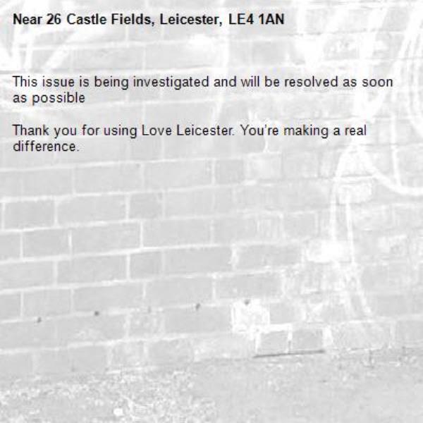 This issue is being investigated and will be resolved as soon as possible

Thank you for using Love Leicester. You’re making a real difference.

-26 Castle Fields, Leicester, LE4 1AN