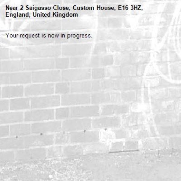 Your request is now in progress.-2 Saigasso Close, Custom House, E16 3HZ, England, United Kingdom